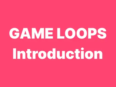 Game Loops Course